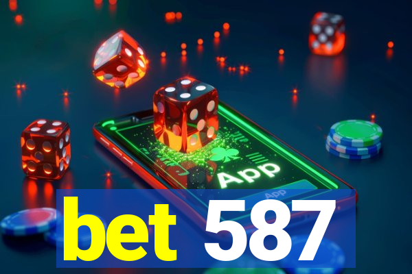 bet 587